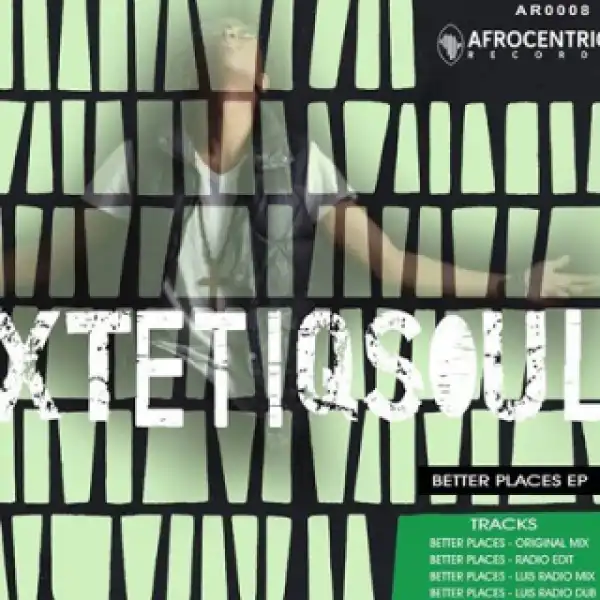 XtetiQsoul - Better Places (Original Mix)